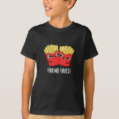 Friend Fries Funny BESTE FREUNDIN Pun Dark BG T-Shirt (Vorderseite)