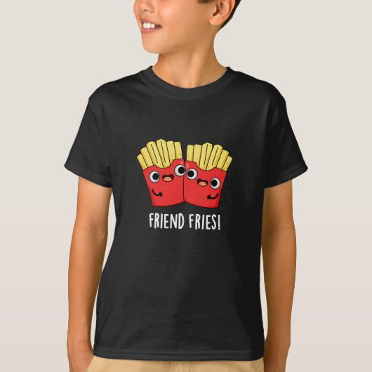Friend Fries Funny BESTE FREUNDIN Pun Dark BG T-Shirt (Vorderseite)