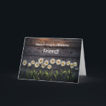 Friend Happy Birthday mit Niedlichen Daisy-Blume Karte<br><div class="desc">Niedliche Blume in Folge vor einer Holzkulisse,  in der der Text individuell angepasst werden kann. Dies ist eine Geburtstagskarte für diesen wunderbaren Freund von dir!</div>