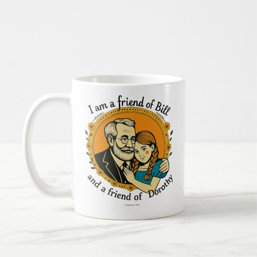 Friend of Bill and Dorothy - Kaffeetasse (Links)