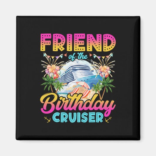 Friend Of The Birthday Cruiser Funny Cruise Birthd Magnet (Vorne)