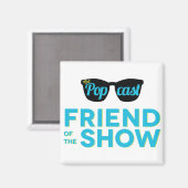 Friend of the Show Magnet (Vorderseite/Rückseite)
