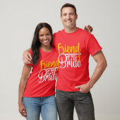 Friend Ofhe Bride Wedding Party Matching Gift Funk T-Shirt (Unisex)