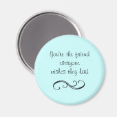 Friend Quote Magnet (Vorderseite/Rückseite)