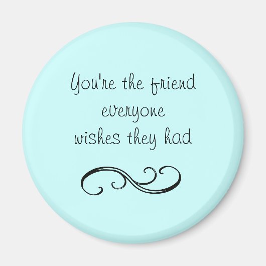 Friend Quote Magnet (Vorne)