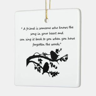 Friend Quote Song in my Heart Bird Silhouette Art Keramikornament