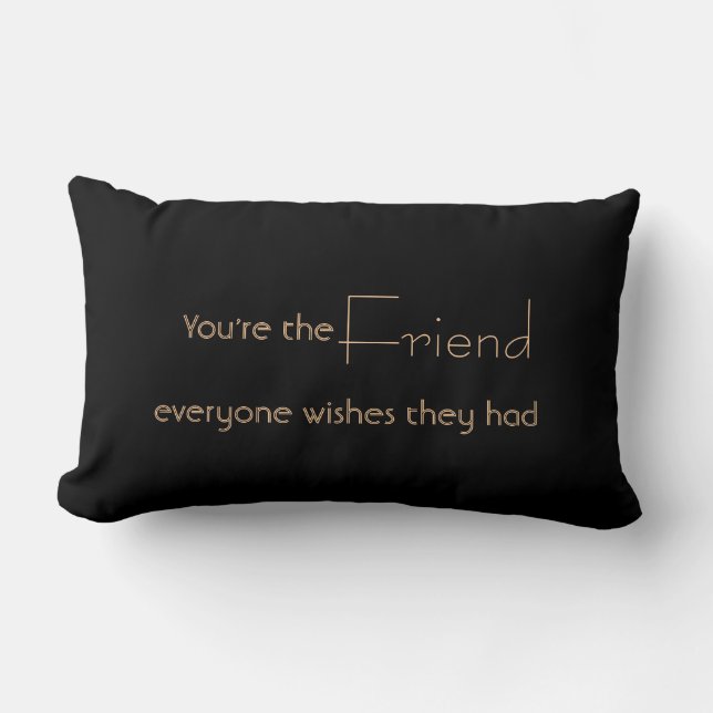 Friend Quote Throw Kissen (Vorderseite)