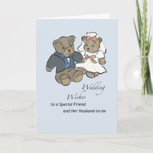 Friend Wedding wünscht Teddy Bears Bride and Groom Karte (Vorderseite)