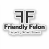 Friendly Felon unterstützt "Second Chances"-Aufkle Aufkleber (Vorderseite)