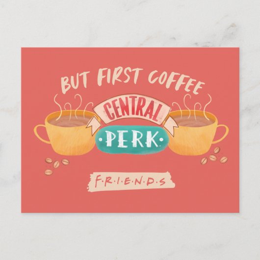 FRIENDS™ | Aber First Coffee - Central Perk Postkarte (Vorderseite)