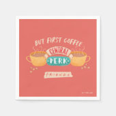 FRIENDS™ | Aber First Coffee - Central Perk Serviette (Vorderseite)