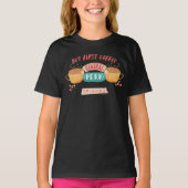 FRIENDS™ | Aber First Coffee - Central Perk T-Shirt (Vorderseite)