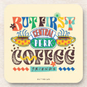 FRIENDS™ | Aber First Coffee Vibrant Graphic Getränkeuntersetzer (Vorderseite)