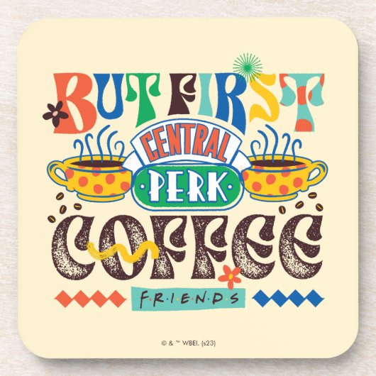 FRIENDS™ | Aber First Coffee Vibrant Graphic Getränkeuntersetzer (Vorderseite)