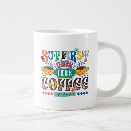 FRIENDS™ | Aber First Coffee Vibrant Graphic Jumbo-Tasse (Rechts)