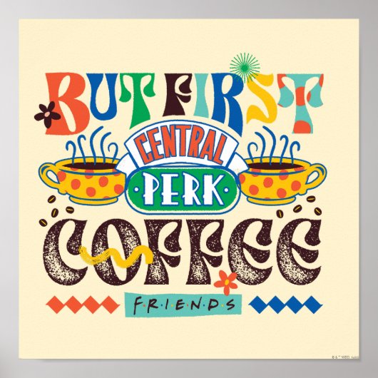 FRIENDS™ | Aber First Coffee Vibrant Graphic Poster (Vorne)