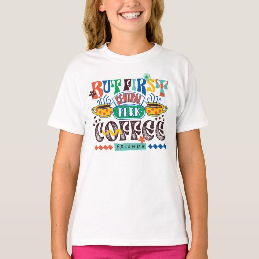 FRIENDS™ | Aber First Coffee Vibrant Graphic T-Shirt (Vorderseite)