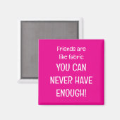 Friends are like fabric magnet (Vorderseite/Rückseite)