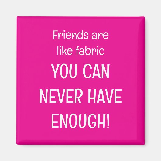 Friends are like fabric magnet (Vorne)