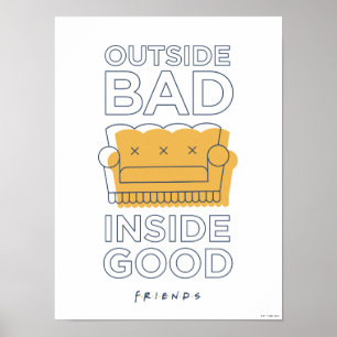 FRIENDS™ Außen schlecht, innen gut Poster