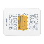 FRIENDS™ | Außerhalb schlecht, innen gut Magnet (Horizontal)