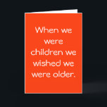 Friends Birthday Card Karte<br><div class="desc">Eine Geburtstagskarte für Babyboomer, die als Kinder behalten haben, dass sie älter werden wollten.</div>