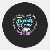 Friends Cruise 2025 Matching Group Vacation Trip C Runder Aufkleber (Vorderseite)