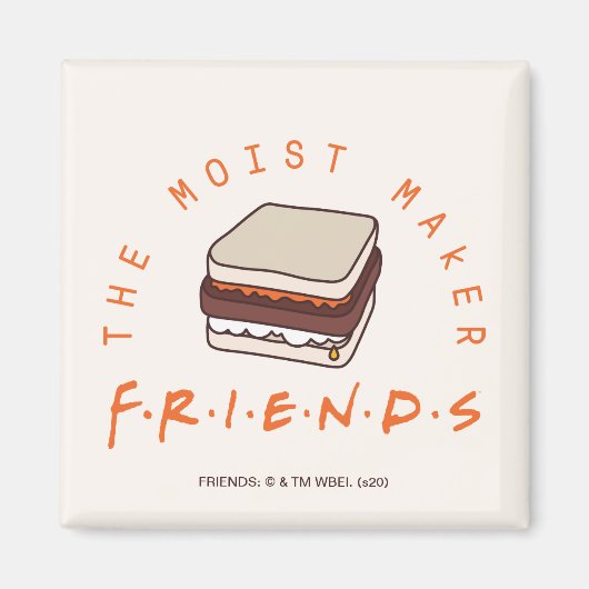 FRIENDS™ | Der Moist Maker Magnet (Vorne)