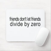 friends_divide durch null mousepad (Mit Mouse)