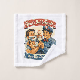 Friends Don’t Let Friends Shave With Dull Blades – Waschlappen