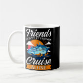 Friends Don't Cruise Alone Funny Cruising Ship Mat Kaffeetasse (Links)