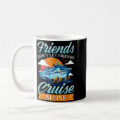Friends Don't Cruise Alone Funny Cruising Ship Mat Kaffeetasse (Links)