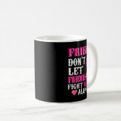 Friends Don't Fight Alone Breast Cancer Awareness  Kaffeetasse (VorderseiteRechts)