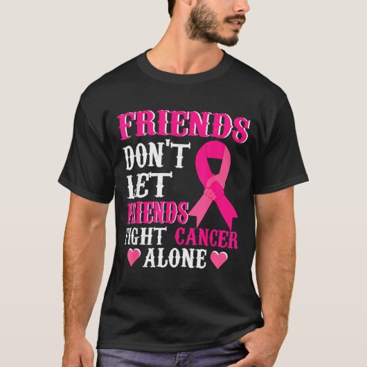 Friends Don't Fight Alone Breast Cancer Awareness T-Shirt (Vorderseite)
