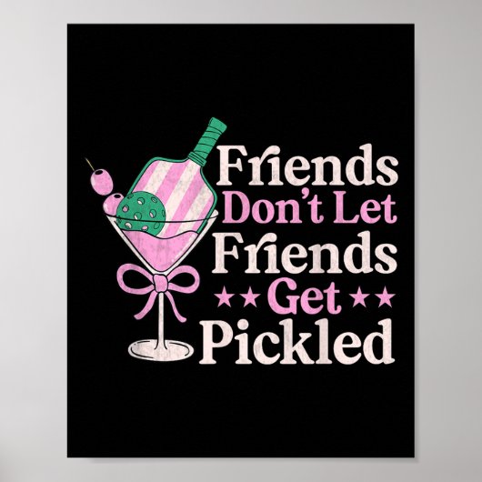 Friends Dont Lass Friends Get Pickled Pickleball P Poster (Vorne)