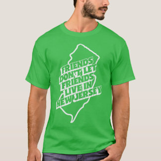 Friends Dont Lasse Friends Live in New Jersey T-Shirt