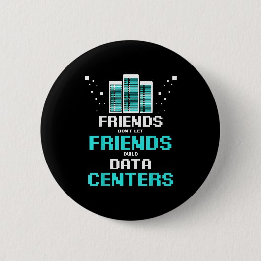 Friends Don't Let Friends Build Data Center Progra Button (Vorderseite)