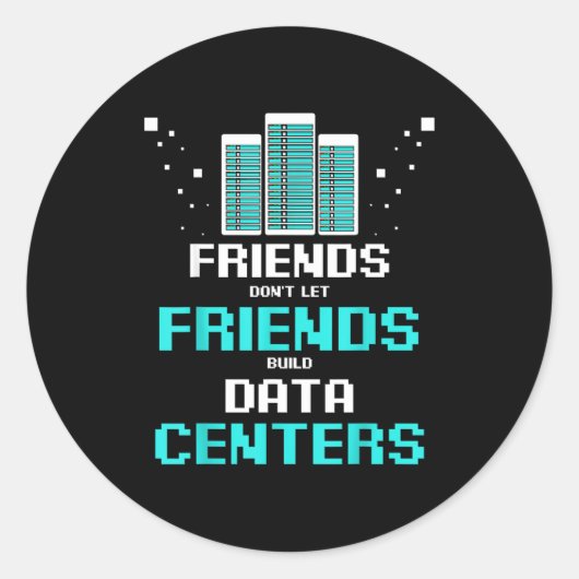 Friends Don't Let Friends Build Data Center Progra Runder Aufkleber (Vorderseite)