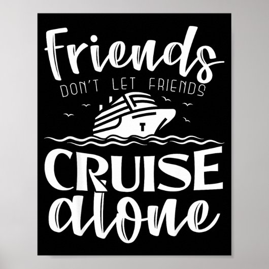 Friends Don't Let Friends Cruise Alone Clic Cruise Poster (Vorne)