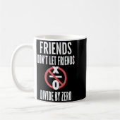 Friends Don't Let Friends Divide By Zero  Kaffeetasse (Links)