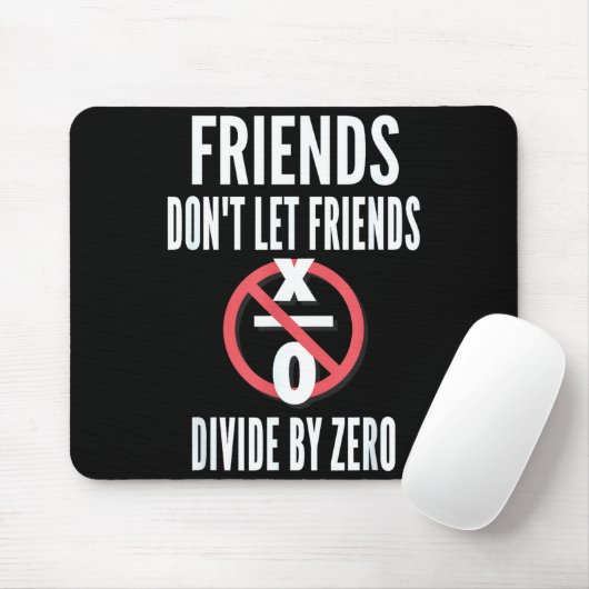 Friends Don't Let Friends Divide By Zero  Mousepad (Mit Mouse)