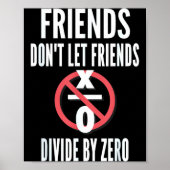 Friends Don't Let Friends Divide By Zero  Poster (Vorne)