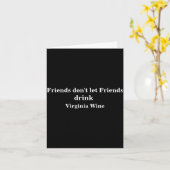 Friends Dont Let Friends Drink Virginia Wine Karte (Gelbe Blume)
