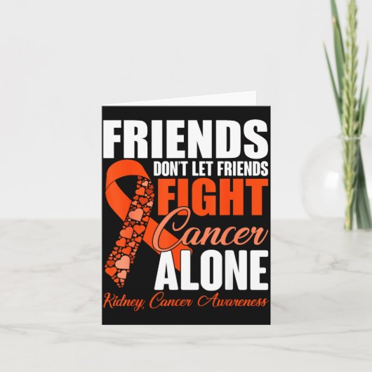Friends Don't Let Friends Fight Cancer Alone Kidne Karte (Vorderseite)