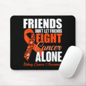 Friends Don't Let Friends Fight Cancer Alone Kidne Mousepad (Mit Mouse)