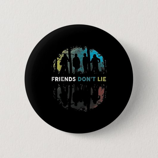 Friends Don't Lie Gift Fandom For Kids Mens Women Button (Vorderseite)