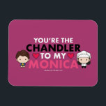 FRIENDS™ | Du bist der Chandler für meine Monica Magnet<br><div class="desc">Feiern Sie die ikonische Beziehung zwischen Chandler und Monica mit dem FRIENDS™ "You're the Chandler to My Monica" Design. Dieses spielerische und herzliche Design vereint den Spaß und die Wärme eines der beliebtesten Paare der Show. Ideal für FRIENDS™-Fans, fügt es jedem Produkt eine nostalgische und lustige Touch hinzu, von der...</div>