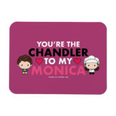 FRIENDS™ | Du bist der Chandler für meine Monica Magnet (Horizontal)
