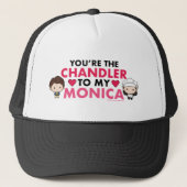 FRIENDS™ | Du bist der Chandler für meine Monica Truckerkappe (Vorderseite)