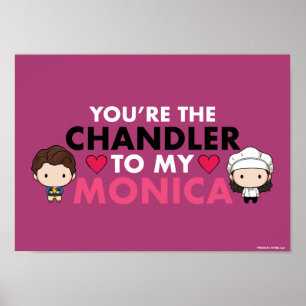FRIENDS™ Du bist der Chandler zu meiner Monica Poster